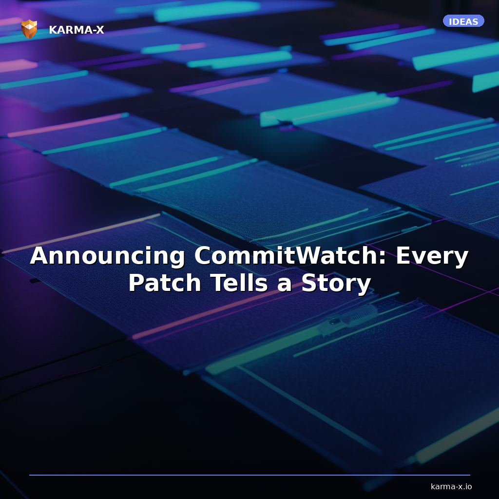 Announcing CommitWatch: Every Patch Tells a Story